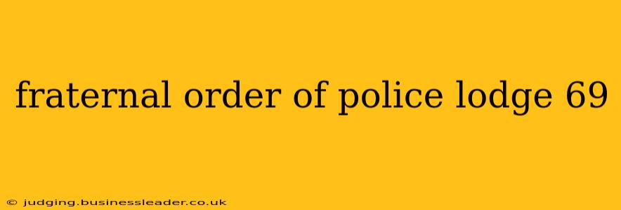 fraternal order of police lodge 69