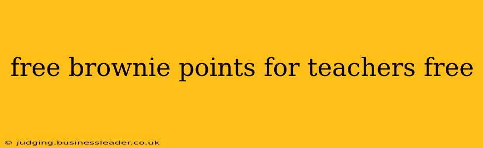 free brownie points for teachers free