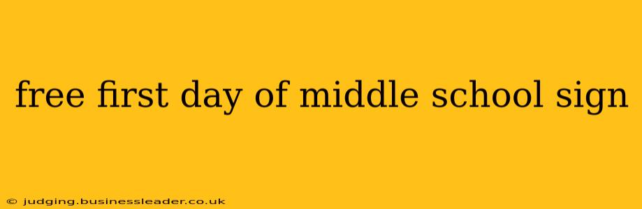 free first day of middle school sign