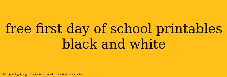 free first day of school printables black and white