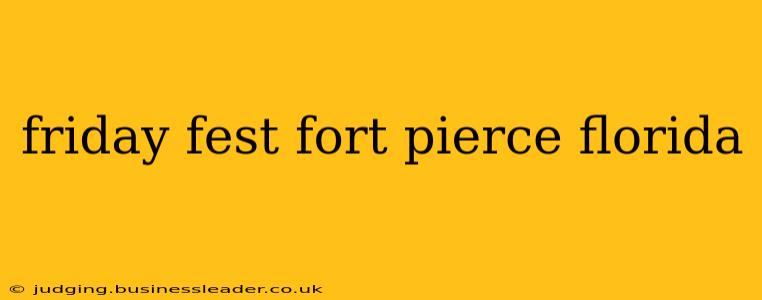 friday fest fort pierce florida