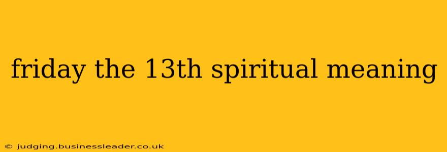 friday the 13th spiritual meaning