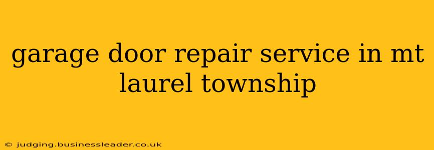garage door repair service in mt laurel township