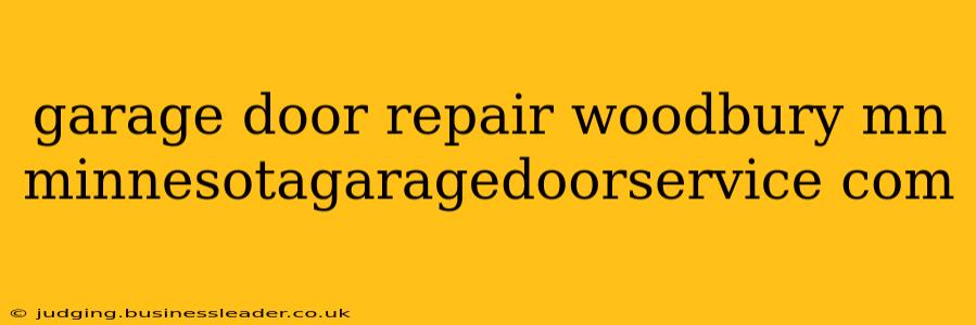 garage door repair woodbury mn minnesotagaragedoorservice com