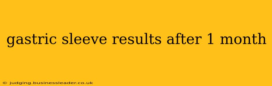 gastric sleeve results after 1 month