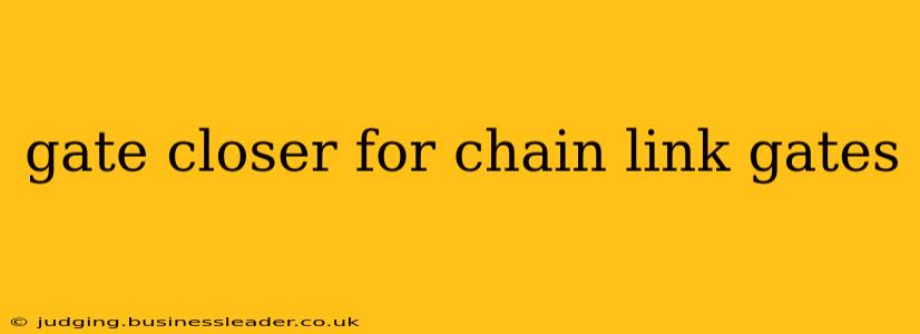 gate closer for chain link gates