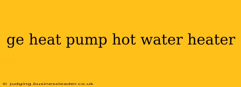 ge heat pump hot water heater