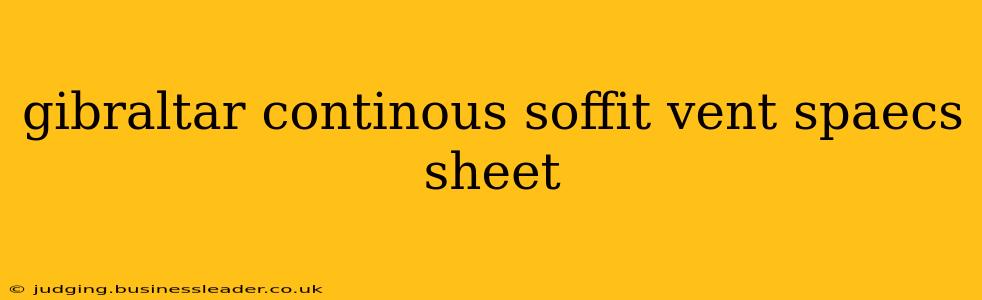 gibraltar continous soffit vent spaecs sheet