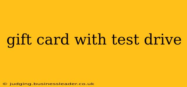 gift card with test drive