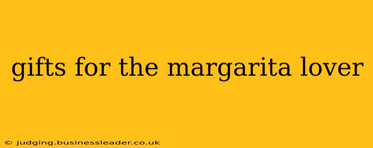 gifts for the margarita lover
