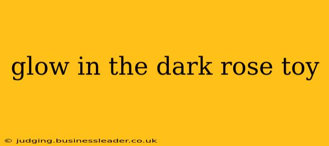 glow in the dark rose toy