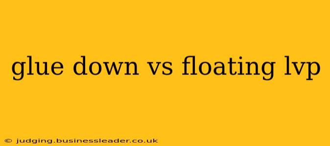 glue down vs floating lvp