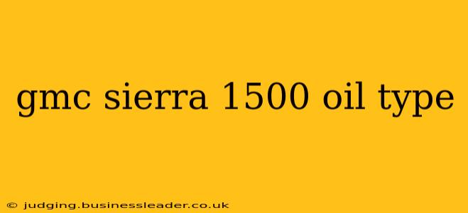 gmc sierra 1500 oil type