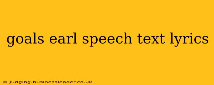 goals earl speech text lyrics