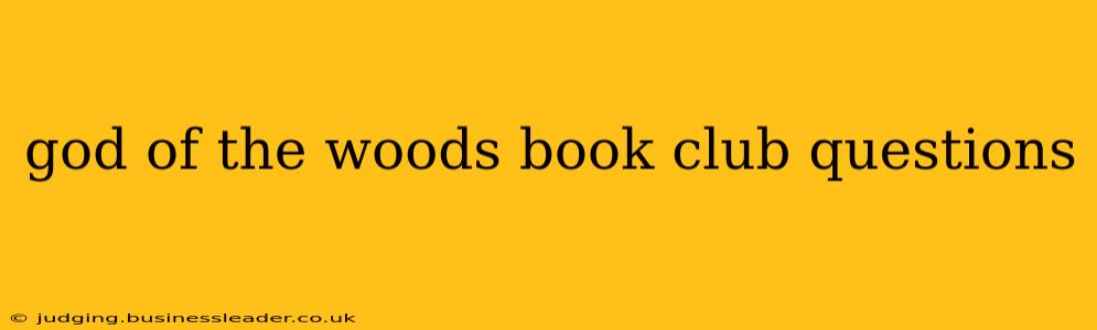 god of the woods book club questions