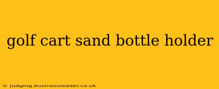 golf cart sand bottle holder