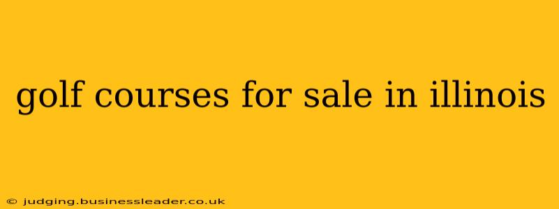 golf courses for sale in illinois