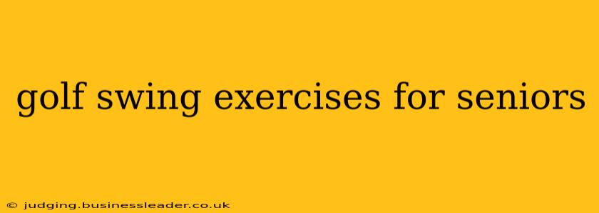 golf swing exercises for seniors