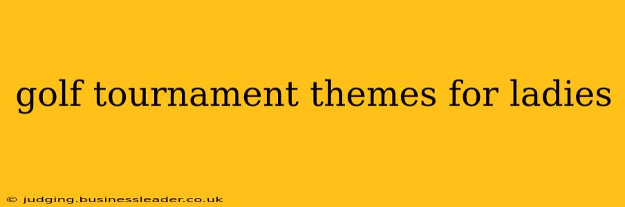 golf tournament themes for ladies