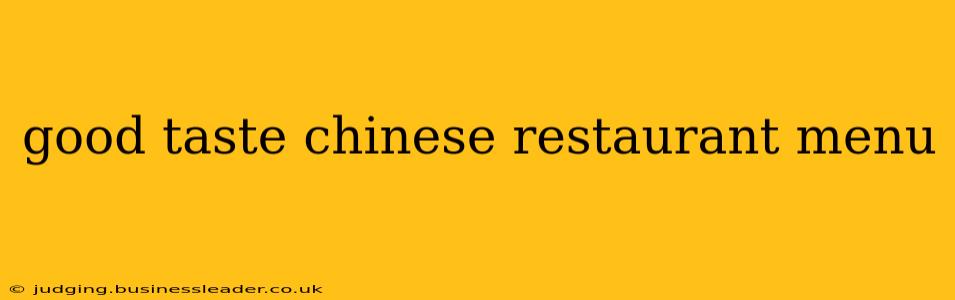 good taste chinese restaurant menu