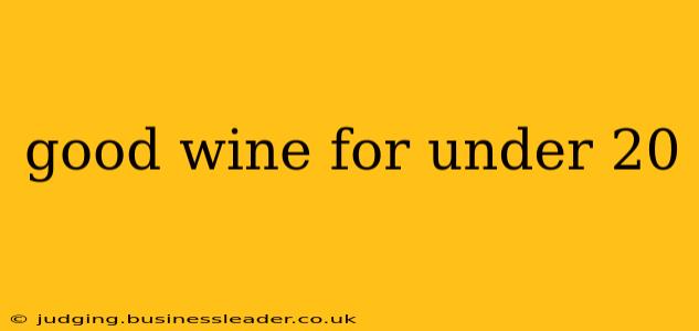 good wine for under 20