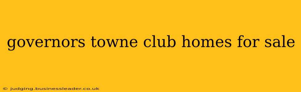 governors towne club homes for sale