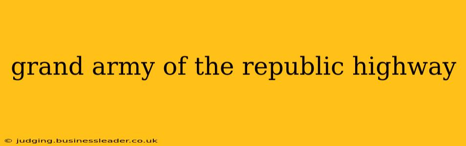 grand army of the republic highway