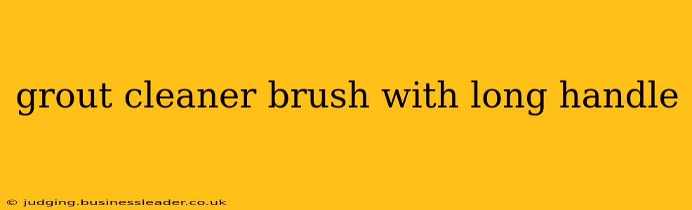 grout cleaner brush with long handle