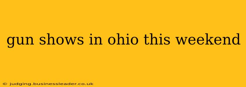 gun shows in ohio this weekend