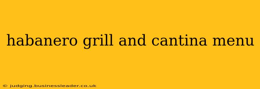 habanero grill and cantina menu