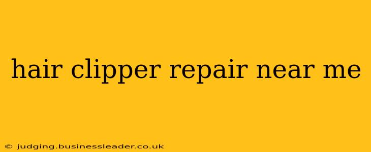 hair clipper repair near me