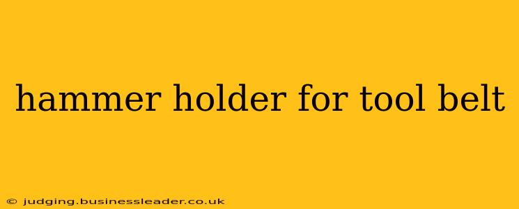 hammer holder for tool belt