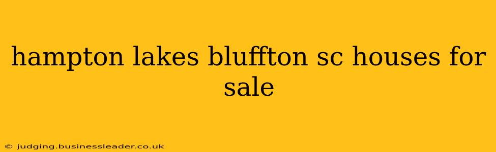 hampton lakes bluffton sc houses for sale