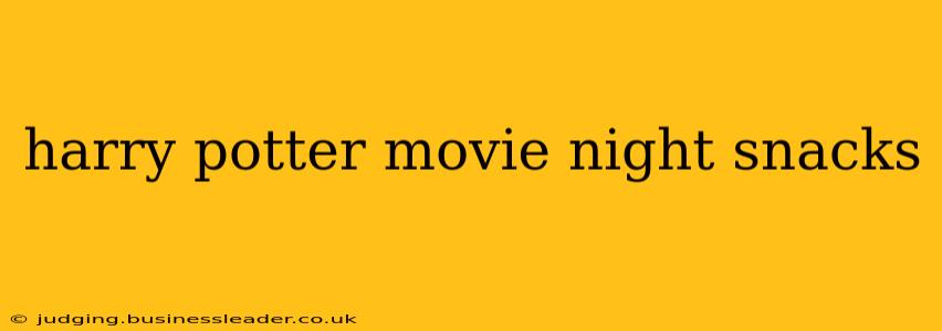 harry potter movie night snacks