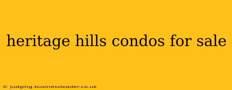 heritage hills condos for sale