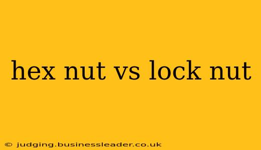 hex nut vs lock nut