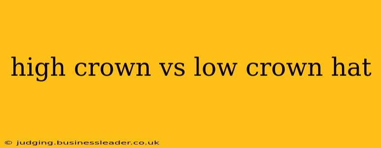 high crown vs low crown hat