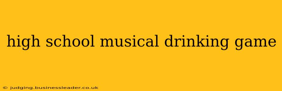 high school musical drinking game
