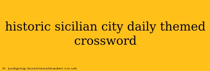 historic sicilian city daily themed crossword