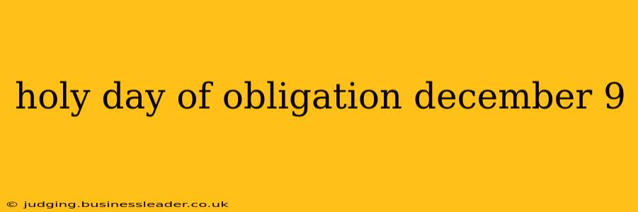 holy day of obligation december 9
