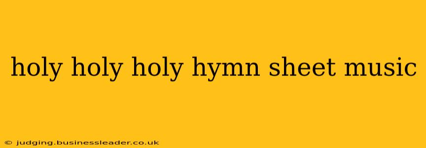 holy holy holy hymn sheet music