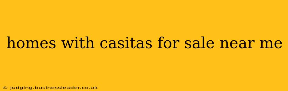 homes with casitas for sale near me