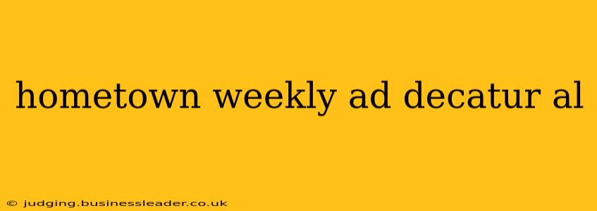 hometown weekly ad decatur al