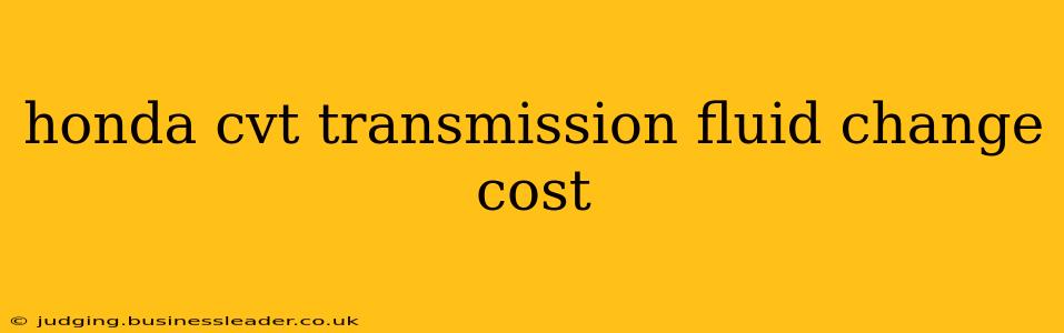 honda cvt transmission fluid change cost
