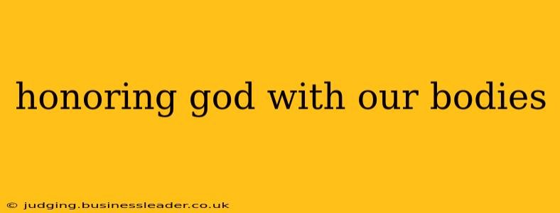 honoring god with our bodies