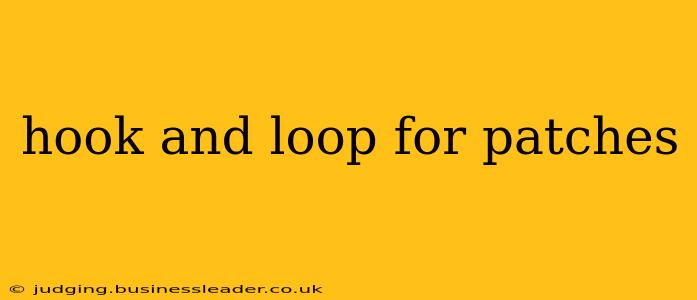hook and loop for patches