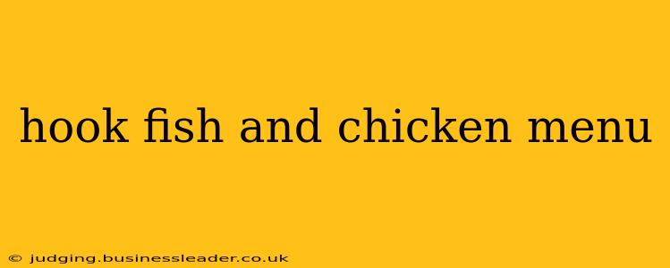 hook fish and chicken menu