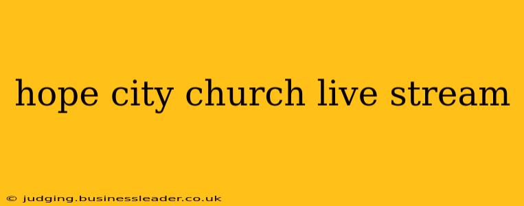 hope city church live stream
