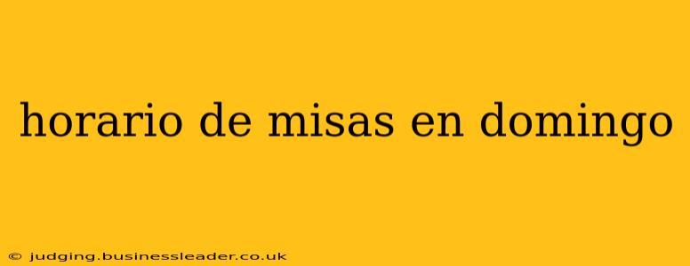 horario de misas en domingo