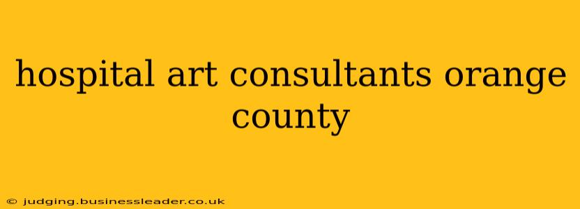 hospital art consultants orange county